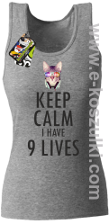 Keep Calm I Have 9 Lives CatDisco - top damski melanż 