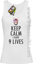 Keep Calm I Have 9 Lives CatDisco - top damski biały