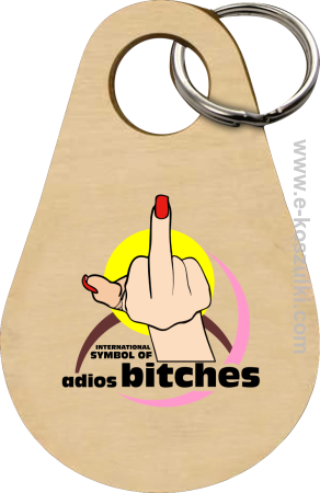 International Symbol of Adios Bitches - brelok 