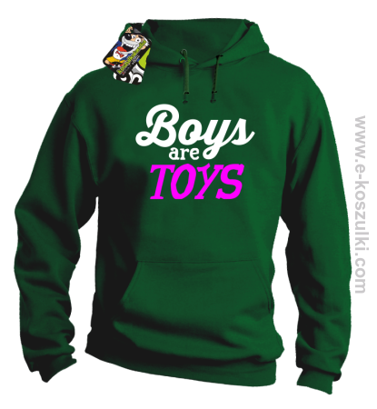 Boys are Toys - bluza z kapturem 