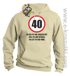 40 KM TO NIE ODLEGŁOŚĆ 40% to nie wódka 40 lat to nie wiek - bluza z kapturem beżowa