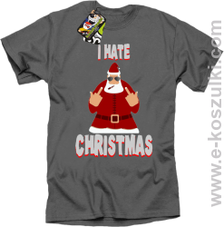 I hate Christmas Fu#k All Santa Claus - koszulka męska szara