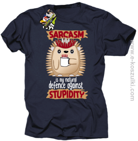 Sarcasm is my natural defence against stupidity - koszulka męska  