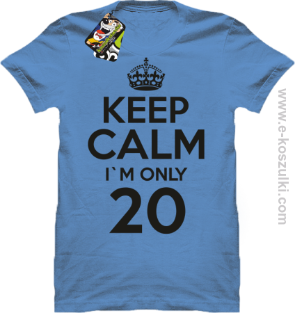 Keep Calm I'm only 20 - koszulka męska