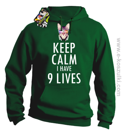 Keep Calm I Have 9 Lives CatDisco - bluza z kapturem 