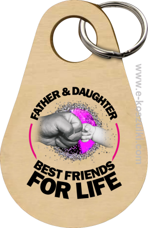 FATHER & daughter BEST FRIENDS FOR LIFE - brelok 