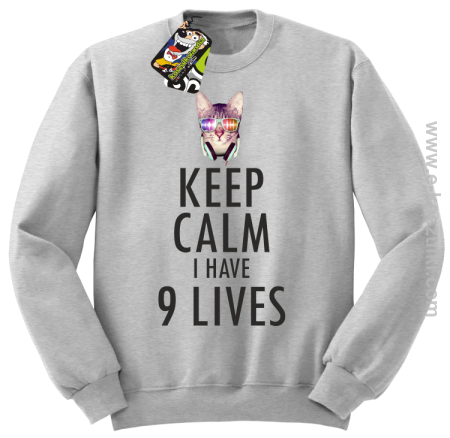 Keep Calm I Have 9 Lives CatDisco - bluza bez kaptura STANDARD 