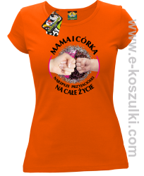 Mama i Córka najlepsze przyjaciółki na całe życie - koszulka damska TALIOWANA pomarańczowa