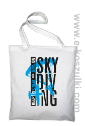 Skydiving keep calm and dive on - Eco torba biała