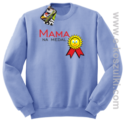 Mama na medal - bluza bez kaptura błękitna