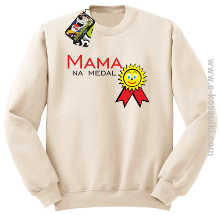 Mama na medal - bluza bez kaptura beżowa