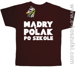 Mądry Polak po szkole - koszulka dziecięca
 brązowa
