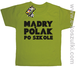 Mądry Polak po szkole - koszulka dziecięca
 kiwi