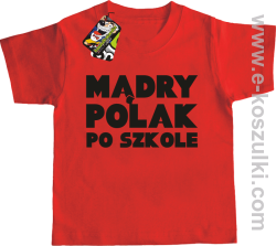 Mądry Polak po szkole - koszulka dziecięca
 czerwona