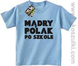 Mądry Polak po szkole - koszulka dziecięca
 błękitna