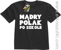 Mądry Polak po szkole - koszulka dziecięca
 czarna