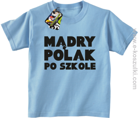 Mądry Polak po szkole - koszulka dziecięca