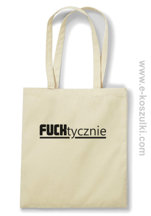 Fucktycznie - torba bawelniana beżowy