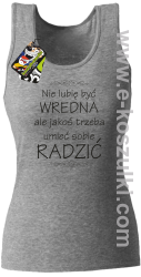 Nie lubię być wredna ale jakoś trzeba umieć sobie radzić - top damski melanż 