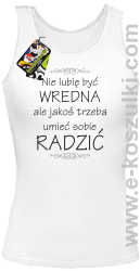 Nie lubię być wredna ale jakoś trzeba umieć sobie radzić - top damski biały