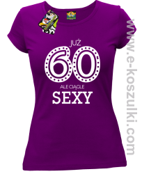 Już 60-tka ale ciągle sexy - koszulka damska fioletowa