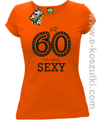 Już 60-tka ale ciągle sexy - koszulka damska pomarańczowa