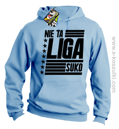 Nie ta liga Suko - bluza z kapturem 