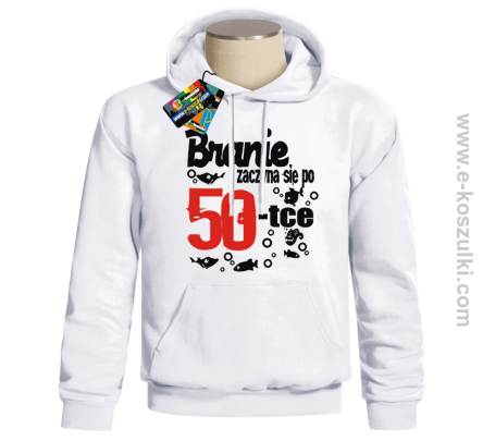 Branie zaczyna się po 50-tce - bluza z nadrukiem
