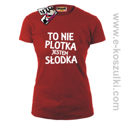 To nie plotka jestem słodka - koszulka damska - czerwony