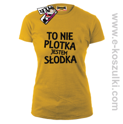 To nie plotka jestem słodka - koszulka damska - żółty