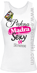 Piękna mądra sexy _ skromna - top damski biały