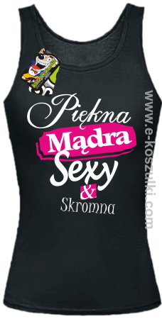 Piękna mądra sexy _ skromna - top damski 