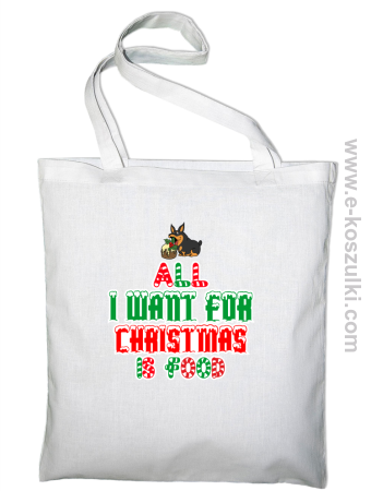 All I want for Christmas is food - torba z nadrukiem