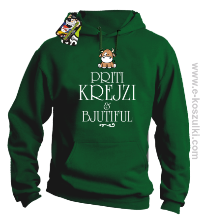 Priti Krejzi and Bjutiful - bluza z kapturem 