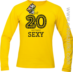 Już 20-stka ale ciągle sexy - longsleeve żółty