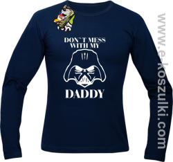 Don`t mess with my daddy - bluza z kapturem - Longsleeve męski granatowy 