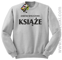Zawód wyuczony książe - bluza bez kaptura melanż