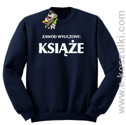 Zawód wyuczony książe - bluza bez kaptura granatowa