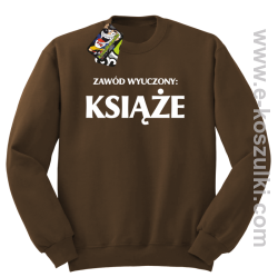 Zawód wyuczony książe - bluza bez kaptura brązowa