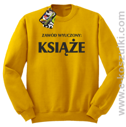 Zawód wyuczony książe - bluza bez kaptura zółta
