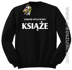 Zawód wyuczony książe - bluza bez kaptura czarna