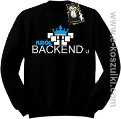 Król backend'u - bluza dla informatyka bez kaptura czarna