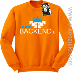 Król backend'u - bluza dla informatyka bez kaptura pomarańczowa