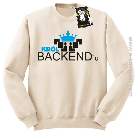 Król backend'u - bluza dla informatyka bez kaptura beżowa