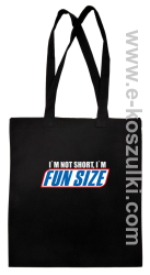 I`m not short i`m FunSize - eko torba czarna 