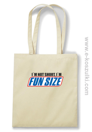 I`m not short i`m FunSize - eko torba beżowa