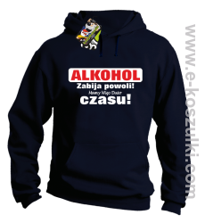 Alkohol zabija powoli mamy więc dużo czasu - bluza z kapturem granatowy