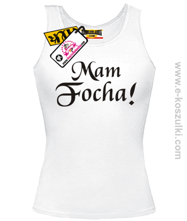 Mam Focha! - top z nadrukiem 