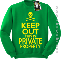 keep out this is private property - bluza blogerska bez kaptura zielona