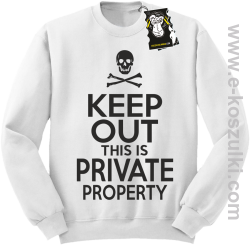 keep out this is private property - bluza blogerska bez kaptura biała